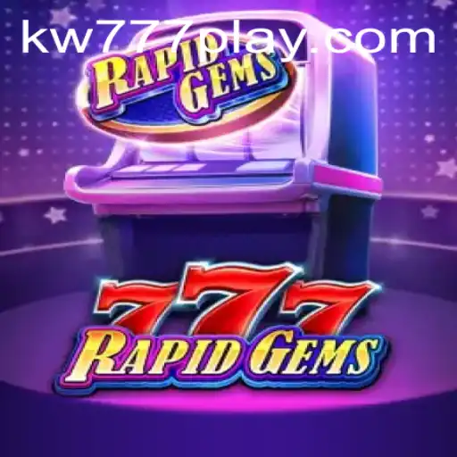 Descubra Tudo Sobre o Jogo RapidGems777 e a Plataforma kw777.com